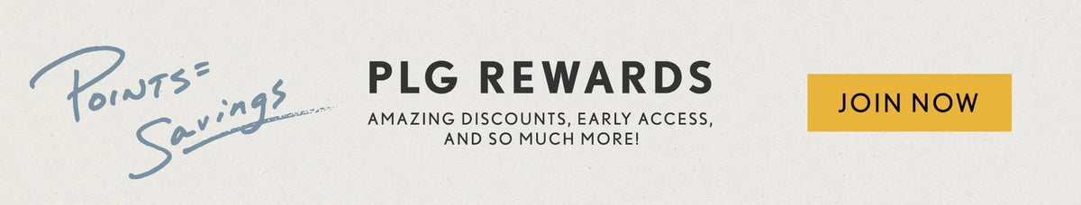 PLG Rewards Banner. Join to receive amazing discounts, early access, and much more!