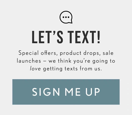 Let's Text graphic. Special offers, product drops, sale launches - we think you're going to love getting text from us. Sign up for SMS